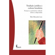 Tradição Jurídica E Cultura Brasileira: Proteção Ao Patrimônio Cultural: Direito à Religiosidade