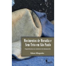 Movimentos De Moradia E Sem-teto Em São Paulo: Experiências No Contexto Do Desmanche