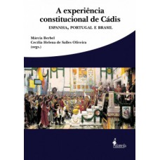 A Experiência Constitucional De Cádis: Espanha, Portugal E Brasil