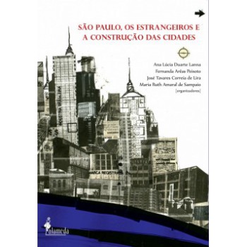 São Paulo, Os Estrangeiros E A Construção Das Cidades