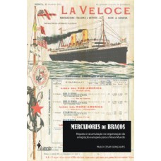 Mercadores De Braços: Riqueza E Acumulação Na Organização Da Emigração Europeia Para O Novo Mundo