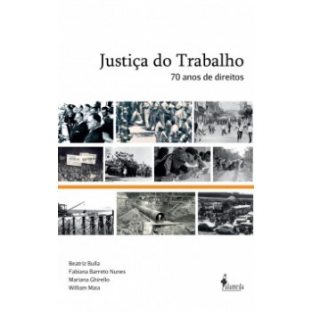 Justiça Do Trabalho: 70 Anos De Direitos