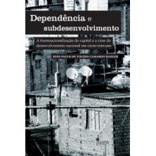 Dependência E Subdesenvolvimento: A Transnacionalização Do Capital E A Crise Do Desenvolvimento Nacional Em Celso Furtado