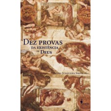 Dez Provas Da Existência De Deus: Dez Provas Da Inexistência De Deus