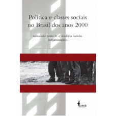 Política E Classes Sociais No Brasil Dos Anos 2000