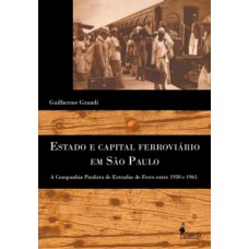 Estado E Capital Ferroviário Em São Paulo: A Companhia Paulista De Estado De Ferro Entre 1930 E 1961