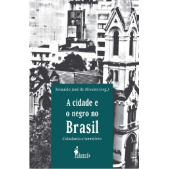 A Cidade E O Negro No Brasil: Cidadania E Território