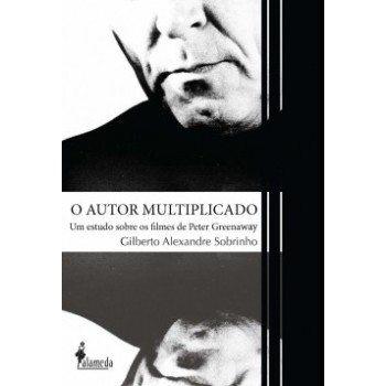 O Autor Multiplicado: Um Estudo Sobre Os Filmes De Peter Greenaway