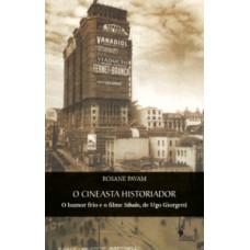 O Cineasta Historiador: O Humor Frio E O Filme Sábado, De Ugo Giorgetti