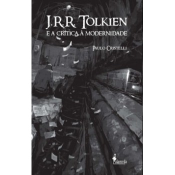 J. R. R. Tolkien E A Crítica à Modernidade