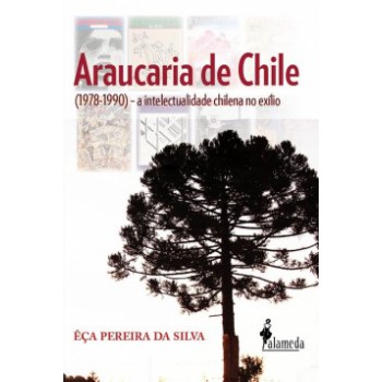 Araucaria De Chile: (1978-1990) - A Intelectualidade Chilena No Exílio