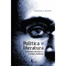 Política E Literatura: Antonio Gramsci E A Crítica Italiana