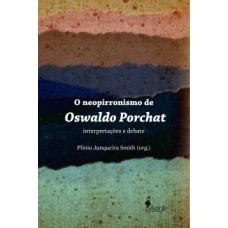 O Neopirronismo De Oswaldo Porchat: Interpretações E Debate