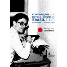 Contradições Que Movem A História Do Brasil E Do Continente Americano