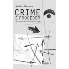 Crime E Proceder: Um Experimento Antropológico