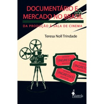 Documentário E Mercado No Brasil: Da Produção à Sala De Cinema