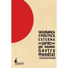 Segurança E Política Externa Do Japão No Pós-segunda Guerra Mundial