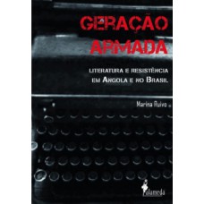 Geração Armada: Literatura E Resistência Em Angola E No Brasil