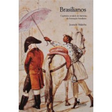 Brasilianos: Capítulos Avulsos De História Da Formação Brasileira