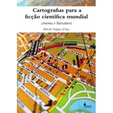 Cartografias Para A Ficção Científica Mundial: Cinema E Literatura