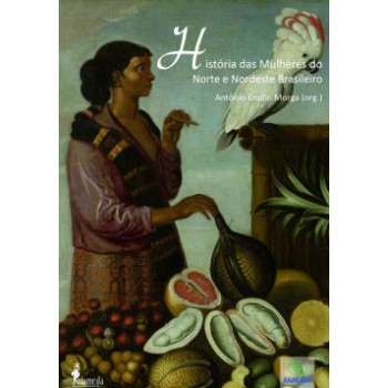 História Das Mulheres Do Norte E Nordeste Brasileiro