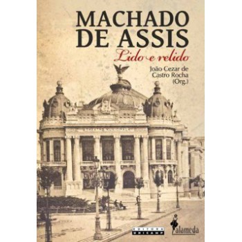 Machado De Assis: Lido E Relido