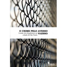 O Crime Pelo Avesso: Gestão Dos Ilegalismos Na Cidade De São Paulo