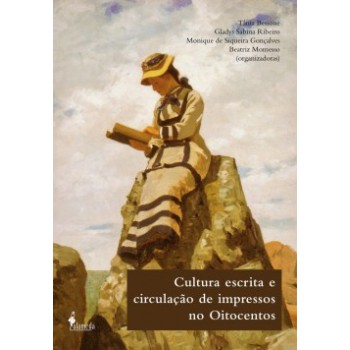 Cultura Escrita E Circulação De Impressos No Oitocentos