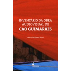 Inventário Da Obra Audiovisual De Cao Guimarães