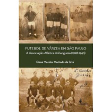 Futebol De Várzea Em São Paulo: A Associação Atlética Anhanguera (1928-1940)