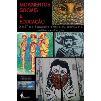 Movimentos Sociais E Educação: O Mst E O Zapatismo Entre A Autonomia E A Instituicionalização