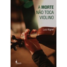 A Morte Não Toca Violino