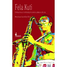 Fela Kuti: Contracultura E (con)tradição Na Música Popular Africana