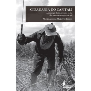 Cidadania Do Capital?: A Estratégia Da Intervenção Social Das Corporações Empresariais