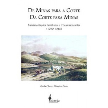 De Minas Para A Corte, Da Corte Para Minas: Movimentações Familiares E Trocas Mercantis (1790–1880)