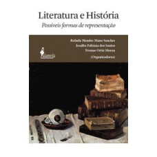 Literatura E História: Possíveis Formas De Representação