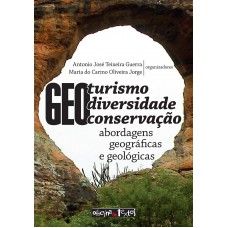 Geoturismo, Geodiversidade E Geoconservação