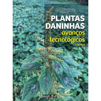 Plantas Daninhas - Vol.3 - Avanços Tecnológicos
