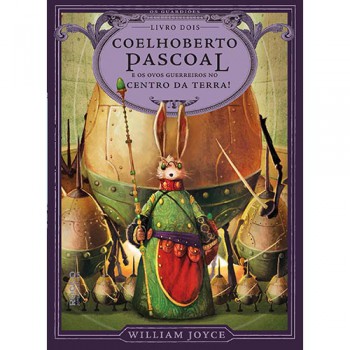 Coelhoberto Pascoal E Os Ovos Guerreiros No Centro Da Terra!