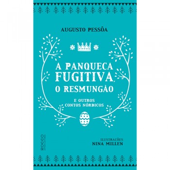 A Panqueca Fugitiva, O Resmungão E Outros Contos Nórdicos