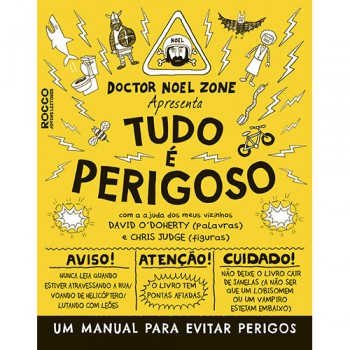 Tudo é Perigoso: Um Manual Para Evitar Perigos