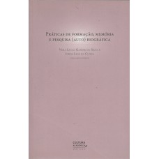 Práticas De Formação, Memória E Pesquisa (auto) Biográfica