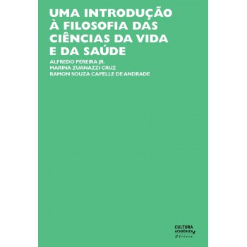 Uma Introdução à Filosofia Das Ciências Da Vida E Da Saúde