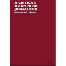 A Crítica E O Campo Do Jornalismo