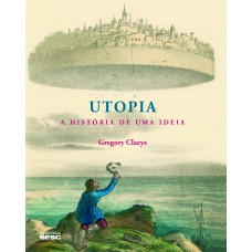 Utopia: A História De Uma Ideia