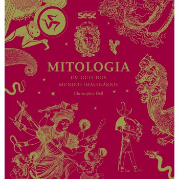 Mitologia: Um Guia Dos Mundos Imaginários