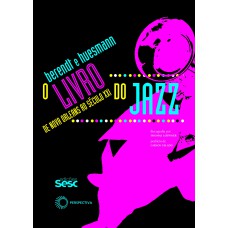 O Livro Do Jazz: De Nova Orleans Ao Século Xxi