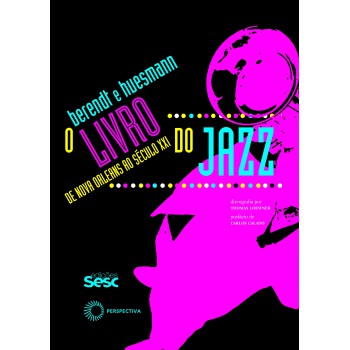 O Livro Do Jazz: De Nova Orleans Ao Século Xxi