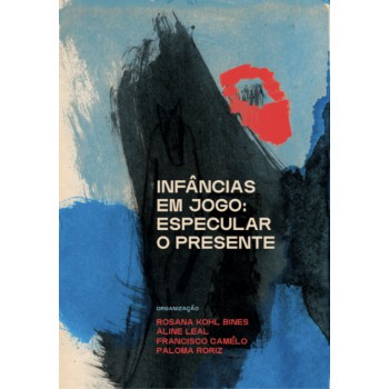 Infâncias Em Jogo: Especular O Presente