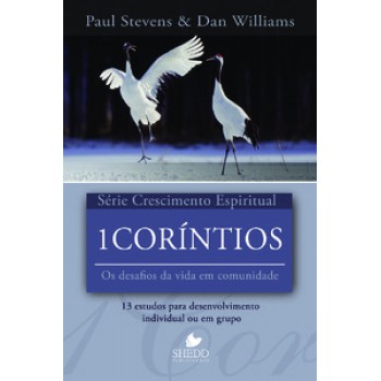 Série Crescimento Espiritual - Vol. 20 - 1coríntios: 13 Estudos Para Desenvolvimento Individual Ou Em Grupo